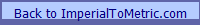Back to ImperialToMetric.com