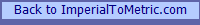 Back to ImperialToMetric.com